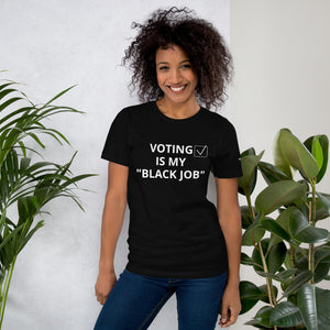 Voting is My Black Job Unisex t-shirt